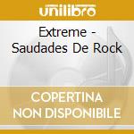 Extreme - Saudades De Rock cd musicale di EXTREME