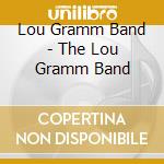 Lou Gramm Band - The Lou Gramm Band cd