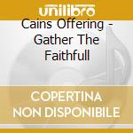 Cains Offering - Gather The Faithfull