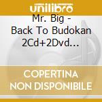 Mr. Big - Back To Budokan 2Cd+2Dvd (Ntsc-All Region) cd musicale di MR.BIG