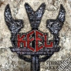 Keel - Streets Of Rock & Roll cd musicale di KEEL