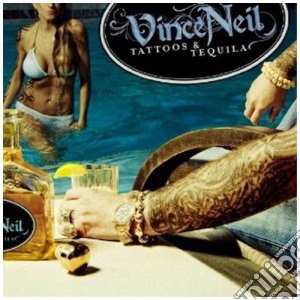 Vince Neil - Tattoos & Tequila cd musicale di Neil Vince