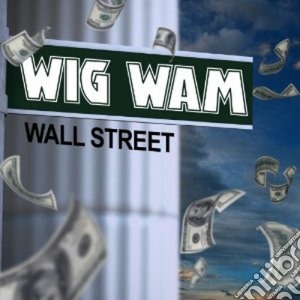 Wig Wam - Wall Street cd musicale di Wam Wig