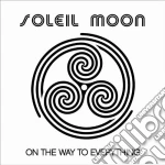 Soleil Moon - On The Way To Everything cd