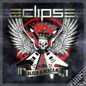 Eclipse - Bleed And Scream cd musicale di Eclipse