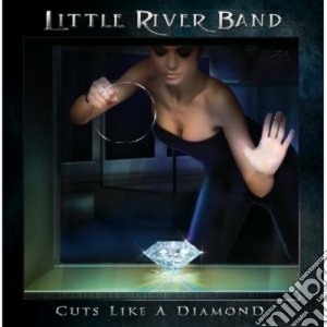 Little River Band - Cuts Like A Diamond cd musicale di Little river band