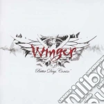 Winger - Better Days Comin' cd