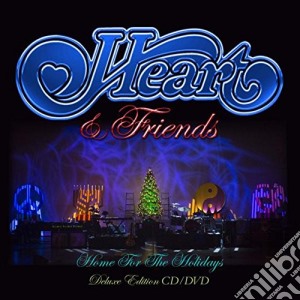 Heart - Heart & Friends - Home For The Holidays (2 Cd) cd musicale di Heart