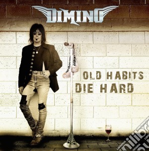 Dimino - Old Habits Die Hard cd musicale di Dimino