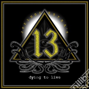 Joel Hoekstra' S 13 - Dying To Live cd musicale di Joel Hoekstra' S 13