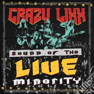 Crazy Lixx - Sound Of The Live Minority cd musicale di Lixx Crazy