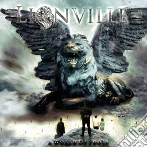 Lionville - A World Of Fools cd musicale di Lionville