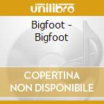 Bigfoot - Bigfoot cd