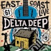Delta Deep - East Coast Live (2 Cd) cd