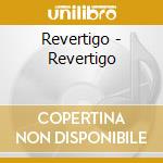 Revertigo - Revertigo cd musicale di Revertigo