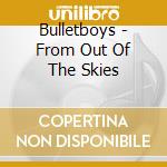 Bulletboys - From Out Of The Skies cd