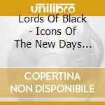 Lords Of Black - Icons Of The New Days (2 Cd) cd musicale di Lords Of Black