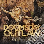 Doomsday Outlaw - Hard Times cd
