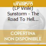 (LP Vinile) Sunstorm - The Road To Hell (Silver) vinile