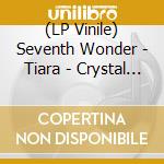 (LP Vinile) Seventh Wonder - Tiara - Crystal Edition (2 Lp) lp vinile