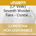 (LP Vinile) Seventh Wonder - Tiara - Crystal Edition (2 Lp) vinile