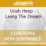 Uriah Heep - Living The Dream cd