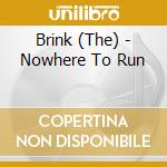 Brink (The) - Nowhere To Run