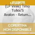 (LP Vinile) Timo Tolkki'S Avalon - Return To Eden (2 Lp) lp vinile di Timo Tolkki'S Avalon