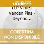 (LP Vinile) Vanden Plas - Beyond Daylight - Green Edition (2 Lp) lp vinile di Vanden Plas