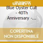 Blue Oyster Cult - 40Th Anniversary - Agents Of Fortune - Live 2016 (2 Cd) cd