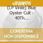 (LP Vinile) Blue Oyster Cult - 40Th Anniversary - Agents Of Fortune - Live 2016 vinile