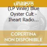 (LP Vinile) Blue Oyster Cult - Iheart Radio Theater N.Y.C. 2012 (2 Lp) lp vinile