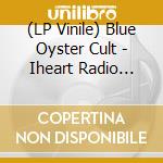 (LP Vinile) Blue Oyster Cult - Iheart Radio Theater N.Y.C. 2012 (2 Lp) vinile