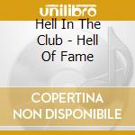 Hell In The Club - Hell Of Fame cd musicale