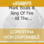 Mark Boals & Ring Of Fire - All The Best! (2 Cd) cd musicale