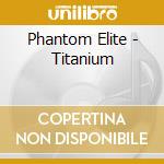 Phantom Elite - Titanium cd