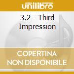 3.2 - Third Impression cd musicale