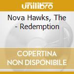 Nova Hawks, The - Redemption cd musicale