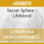 Secret Sphere - Lifeblood cd musicale