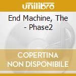 End Machine, The - Phase2 cd