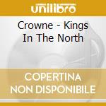 Crowne - Kings In The North cd