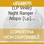 (LP Vinile) Night Ranger - Atbpo [Lp] (Colored Vinyl, Limited) vinile