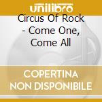 Circus Of Rock - Come One, Come All cd