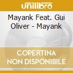 Mayank Feat. Gui Oliver - Mayank cd