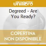 Degreed - Are You Ready? cd musicale