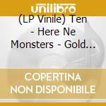 (LP Vinile) Ten - Here Ne Monsters - Gold Edition (2 Lp) lp vinile