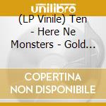 (LP Vinile) Ten - Here Ne Monsters - Gold Edition (2 Lp) vinile