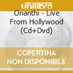 Orianthi - Live From Hollywood (Cd+Dvd) cd musicale