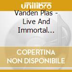 Vanden Plas - Live And Immortal (2Cd+Dvd) cd