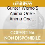 Gunter Werno'S Anima One - Anima One (Cd+Dvd) cd musicale